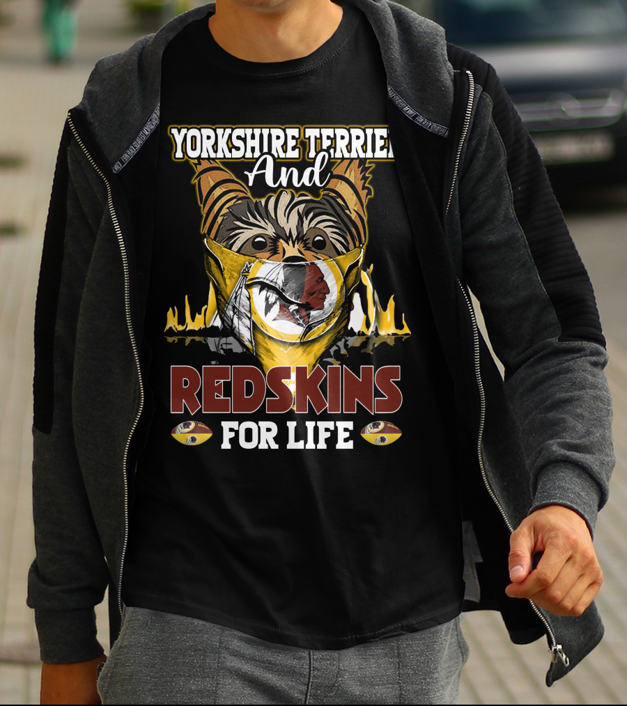 Yorkshire Terrier And Redskins For Life T-Shirt