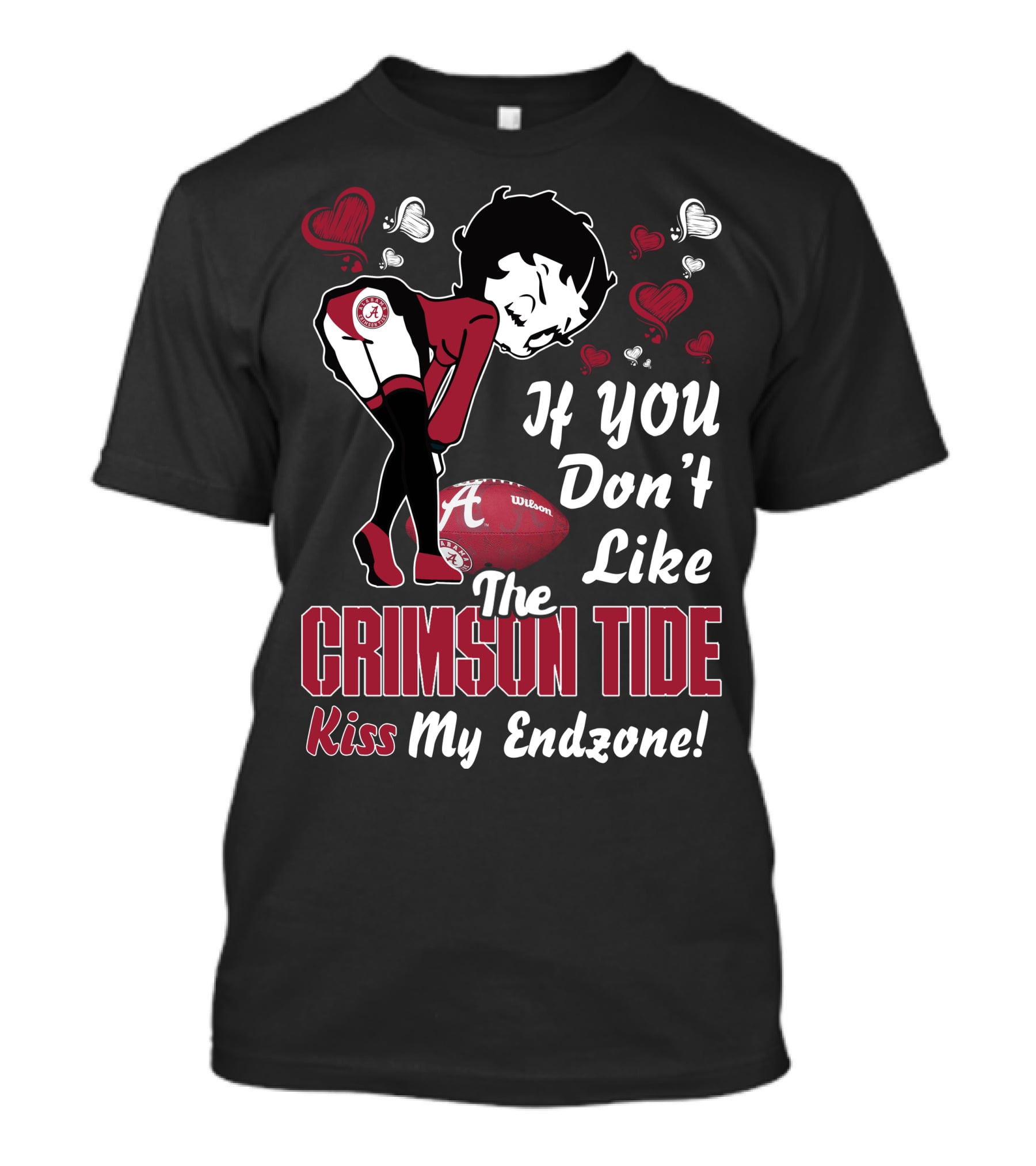 Betty Boop Alabama Crimson Tide If You Don’t Like The Crimson Tide Kiss My Endzone T-Shirt