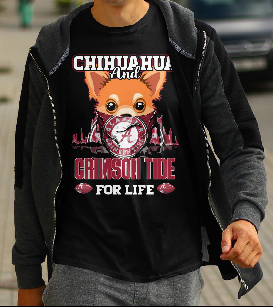 Chihuahua And Alabama Crimson Tide For Life T-Shirt