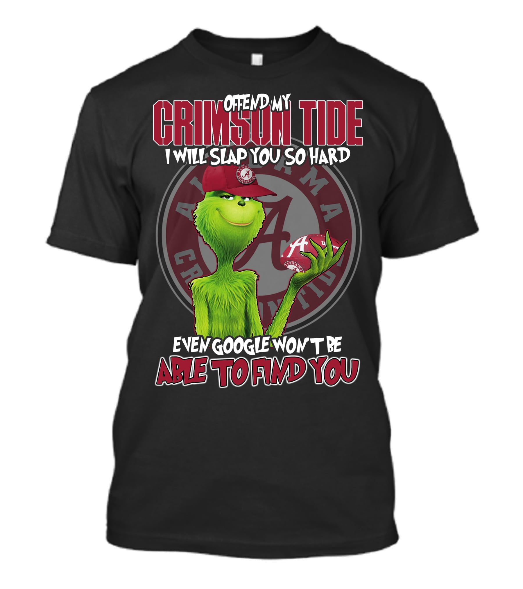 Offend My Crimson Tide Alabama Crimson Tide Grinch Baseball I Will Slap You So Hard Even Google Won’t Be Able To Find You T-Shirt