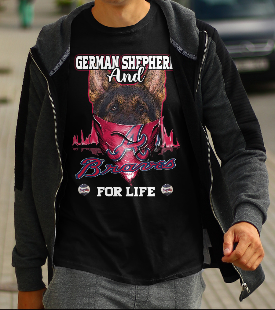 German Shepherd And Braves For Life T-Shirt