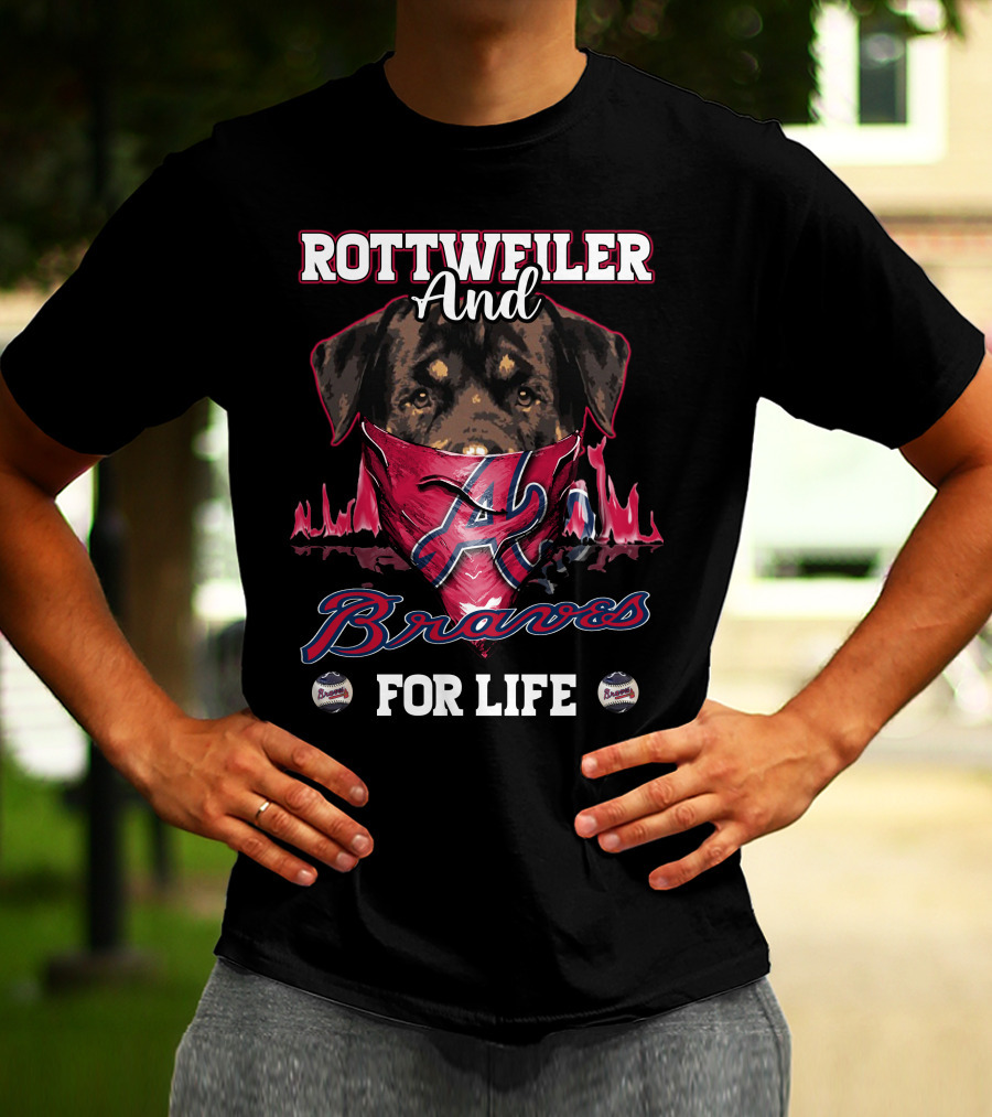Rottweiler And Braves For Life Atlanta T-Shirt