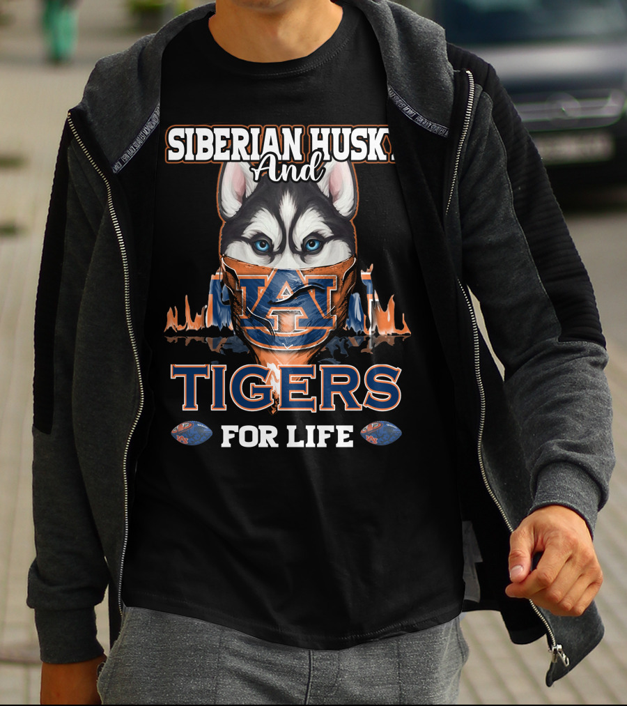 Siberian Husky And Auburn Tigers For Life T-Shirt