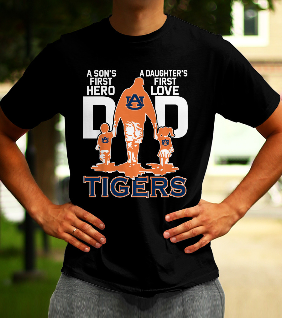 Auburn Tigers Dad Hero Son's First Hero Daughter's First Love T-Shirt