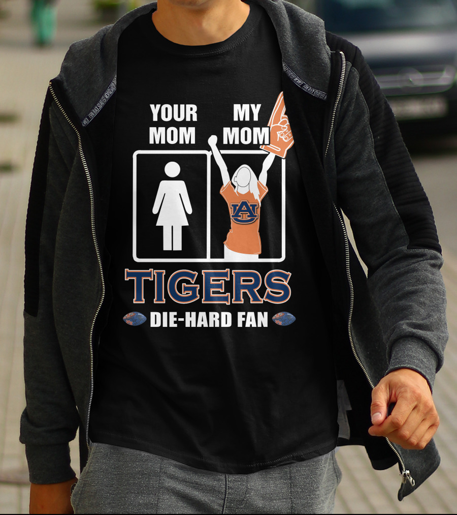 Your Mom My Mom Auburn Tigers Die-Hard Fan T-Shirt