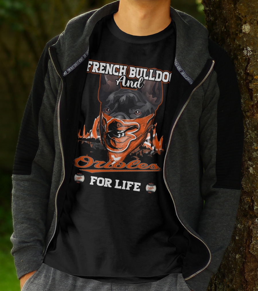 French Bulldog And Orioles For Life T-Shirt