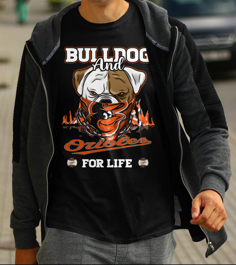 Bulldog And Orioles For Life Baltimore Orioles T-Shirt