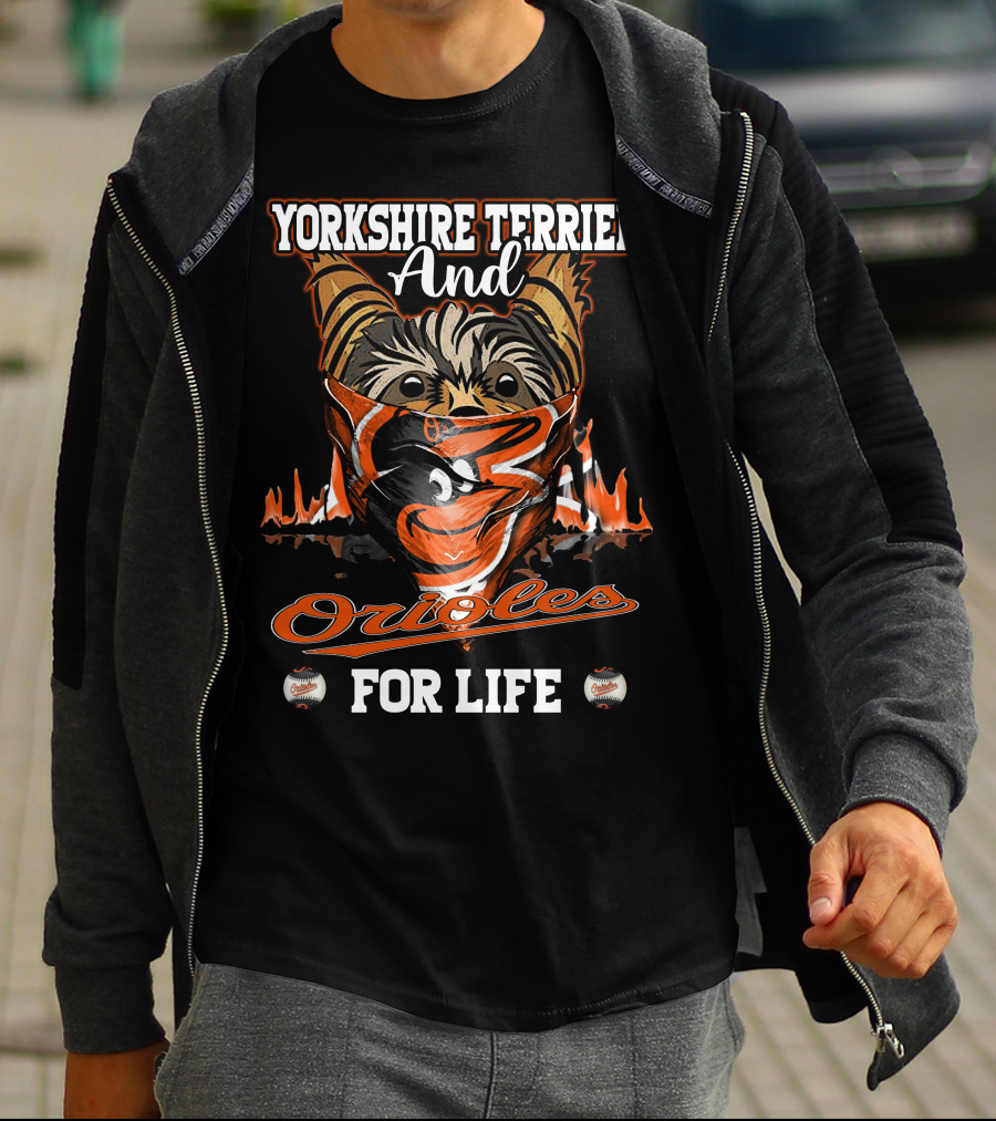 Yorkshire Terrier And Orioles For Life T-Shirt