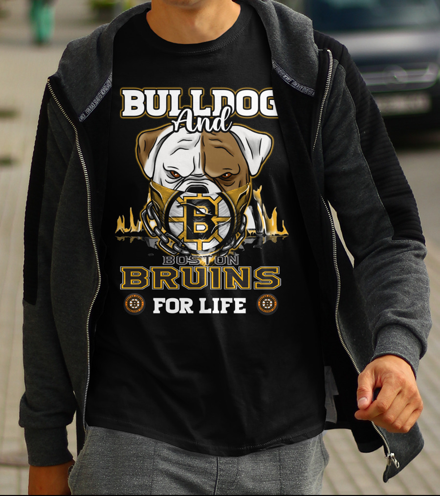 Bulldog And Boston Bruins For Life T-Shirt