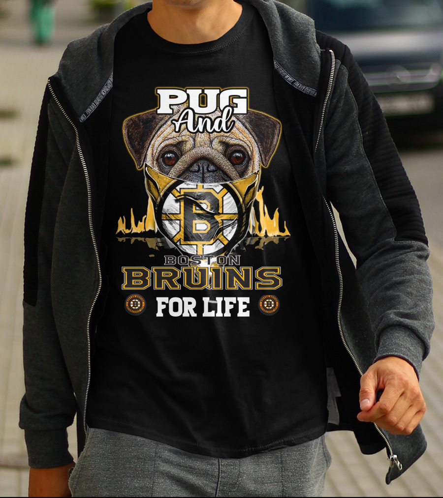 Pug And Boston Bruins For Life T-Shirt