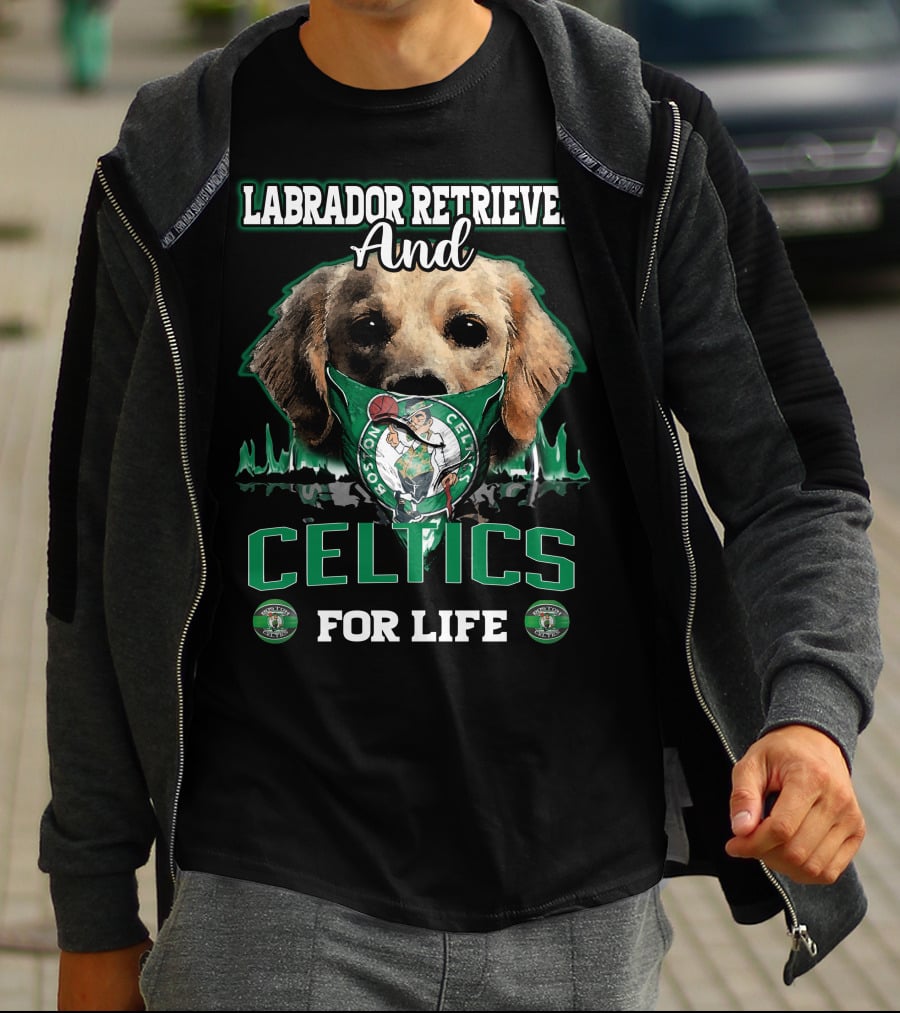 Labrador Retriever And Boston Celtics For Life T-Shirt