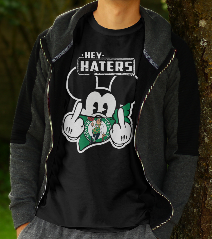 Hey Haters Mick Boston Celtics T-Shirt