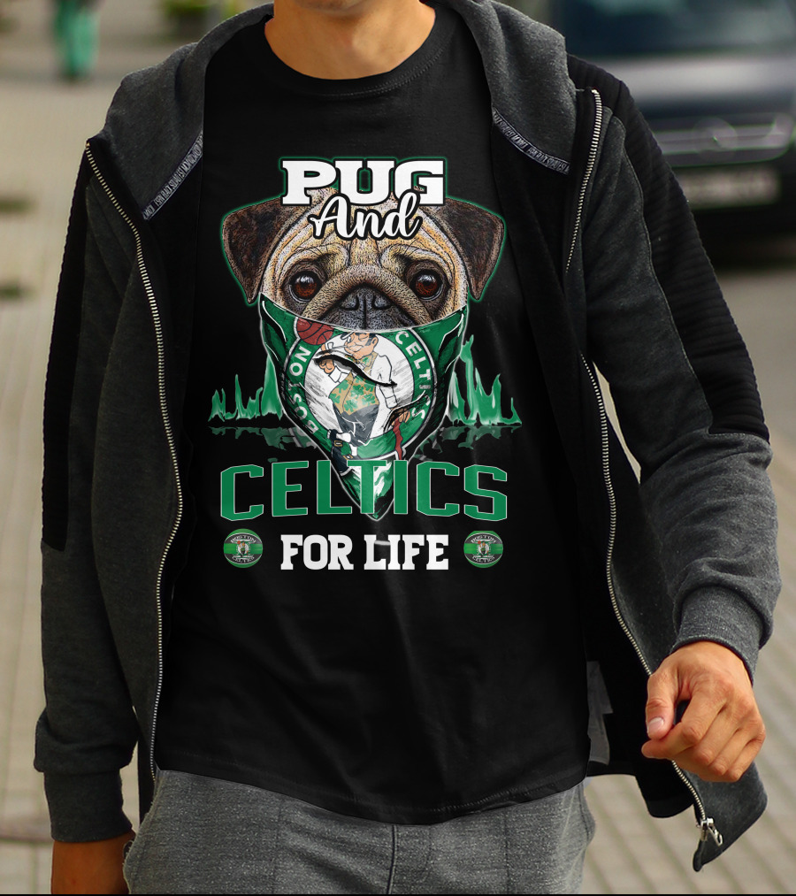 Pug And Celtics For Life Boston Celtics T-Shirt