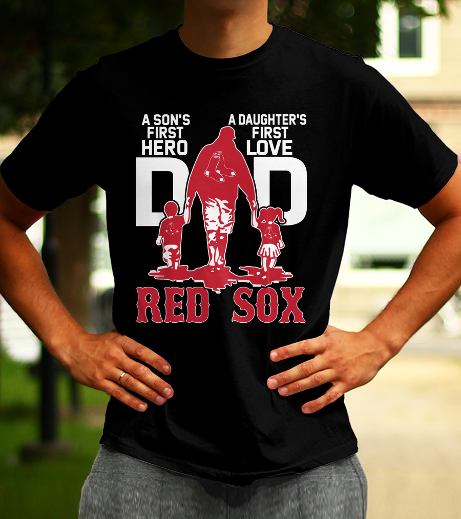 A Son's First Hero A Daughter's First Love Dad Red Sox T-Shirt