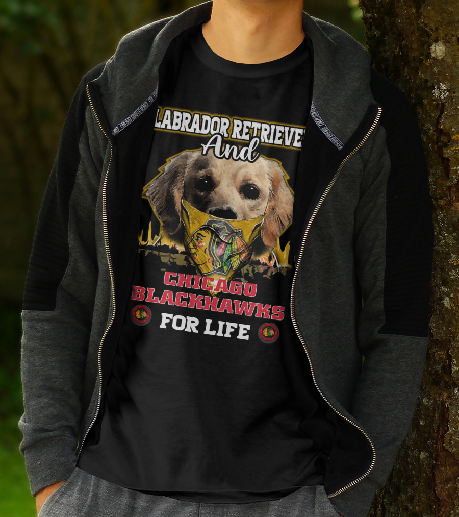 Labrador Retriever And Chicago Blackhawks For Life T-Shirt