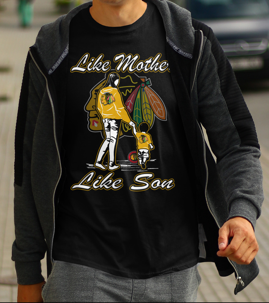 Like Mother Like Son Chicago Blackhawks T-Shirt