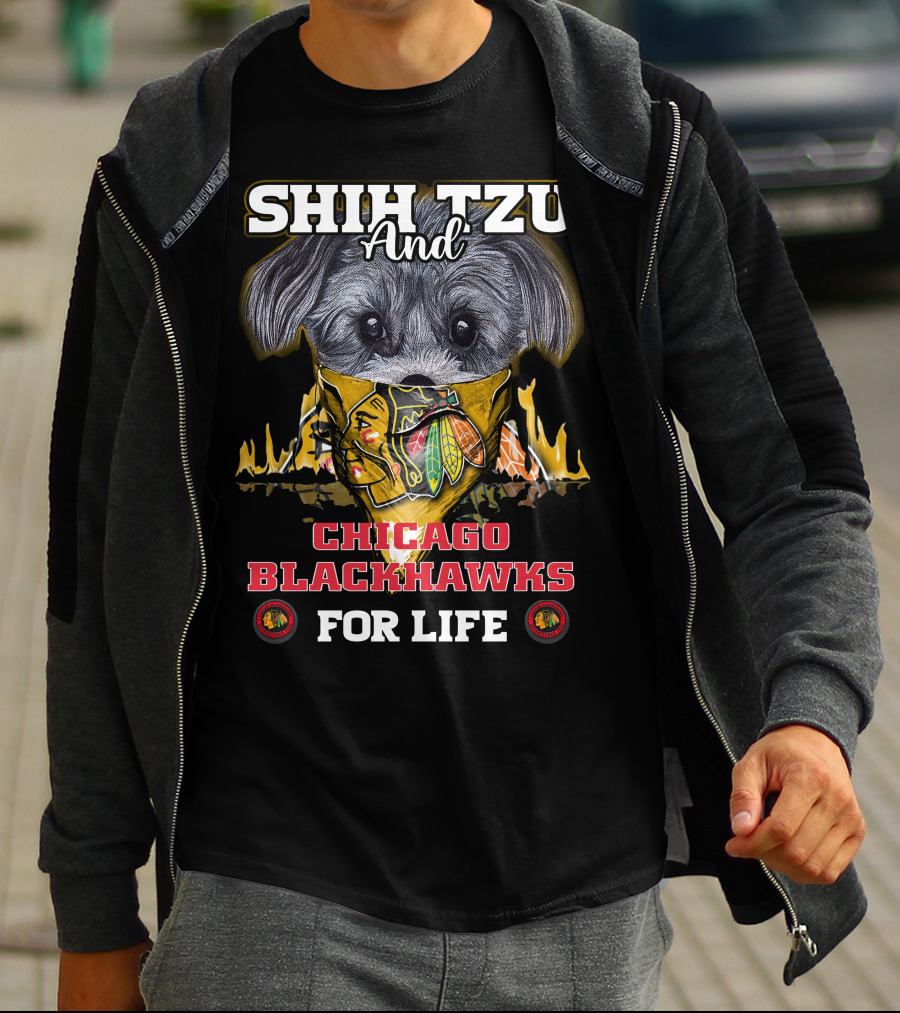 SHIH TZU AND CHICAGO BLACKHAWKS FOR LIFE T-Shirt