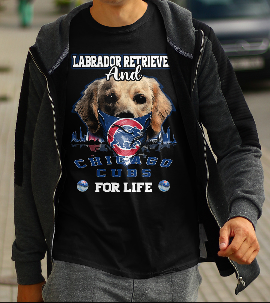 Labrador Retriever Ands Chicago Cubs For Life T-Shirt