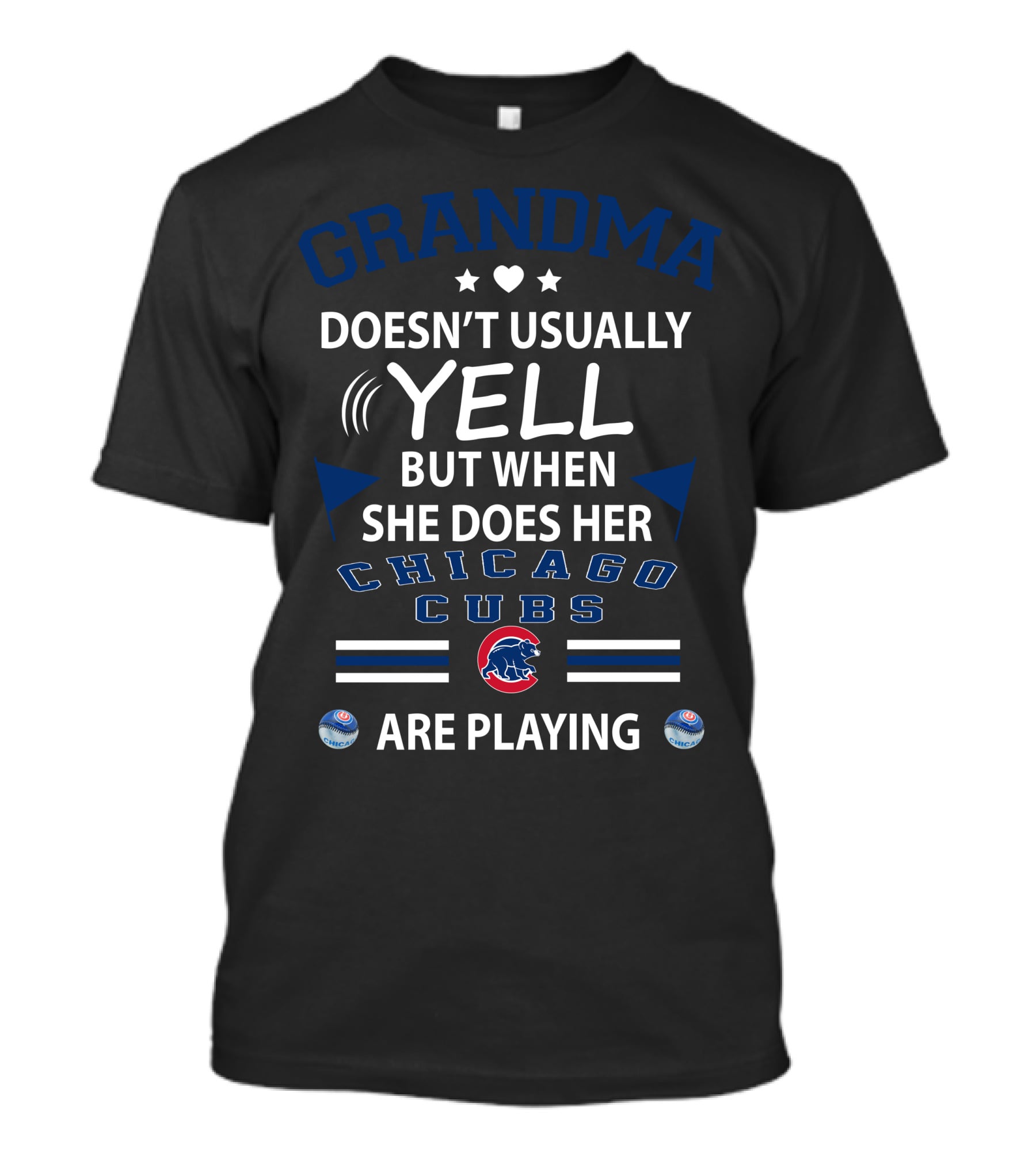 Grandma Doesn't Usually Yell But When She Does Her Chicago Cubs Are Playing T-Shirt