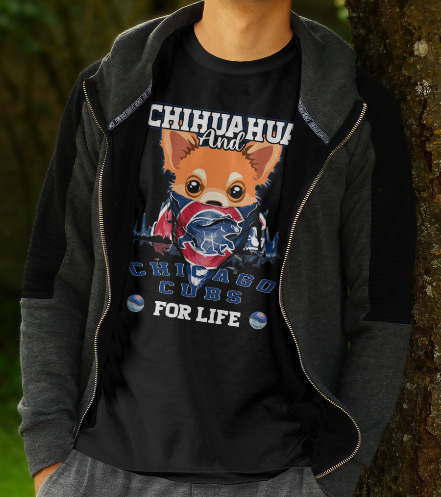 Chihuahua And Chicago Cubs For Life T-Shirt