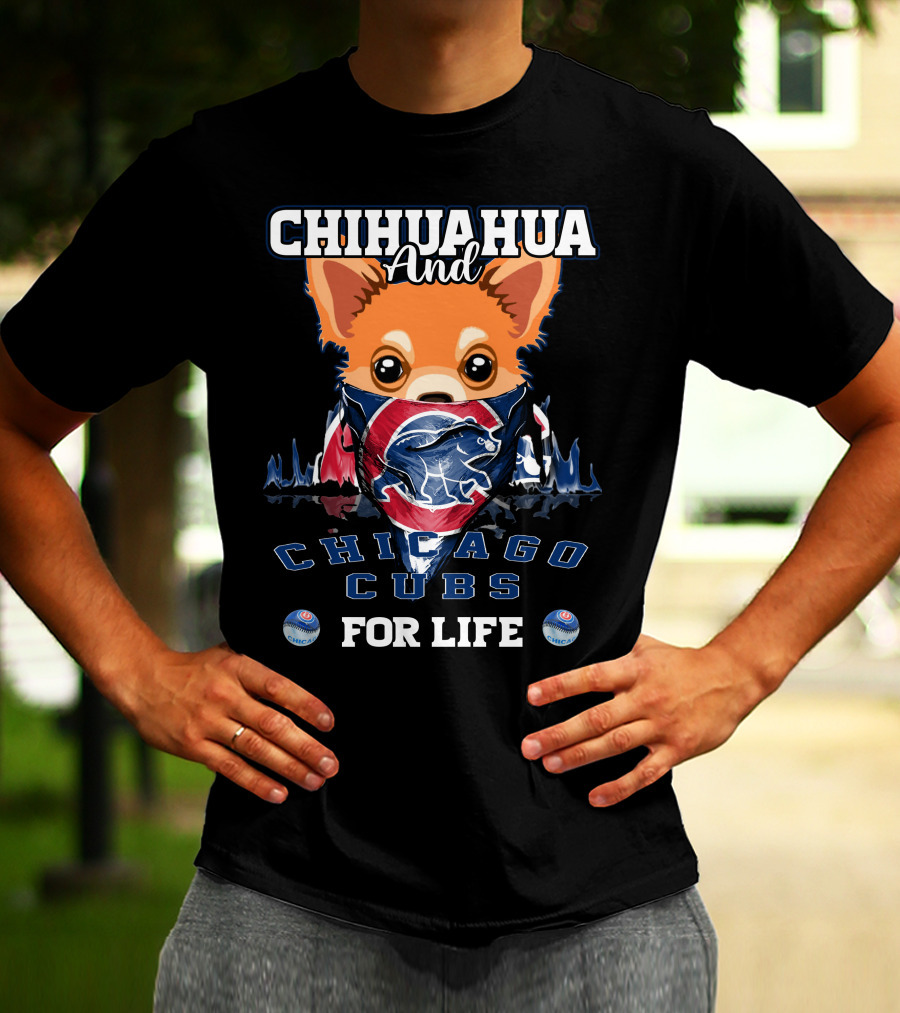 Chihuahua And Chicago Cubs For Life T-Shirt