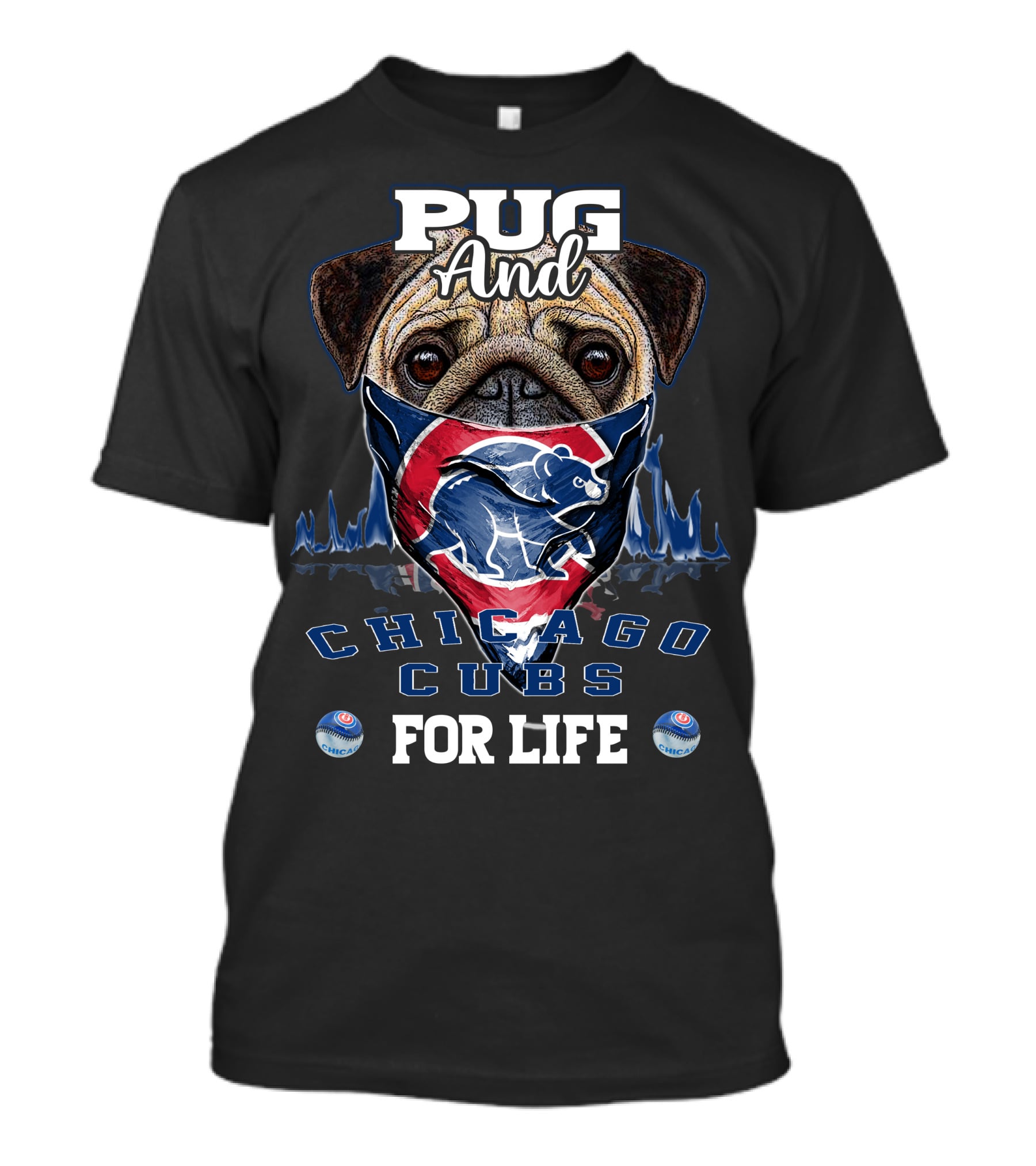 Pug And Chicago Cubs For Life T-Shirt