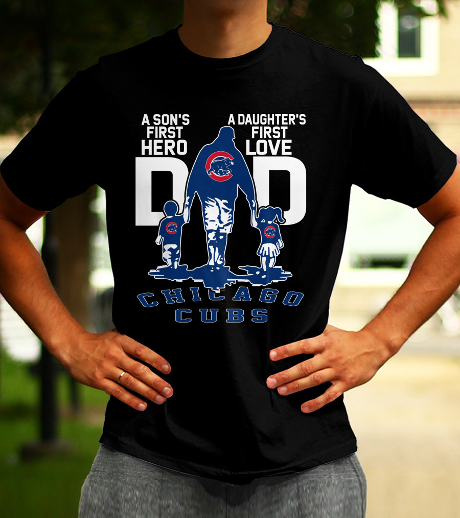 A Son's First Hero A Daughter's First Love Dad Chicago Cubs T-Shirt