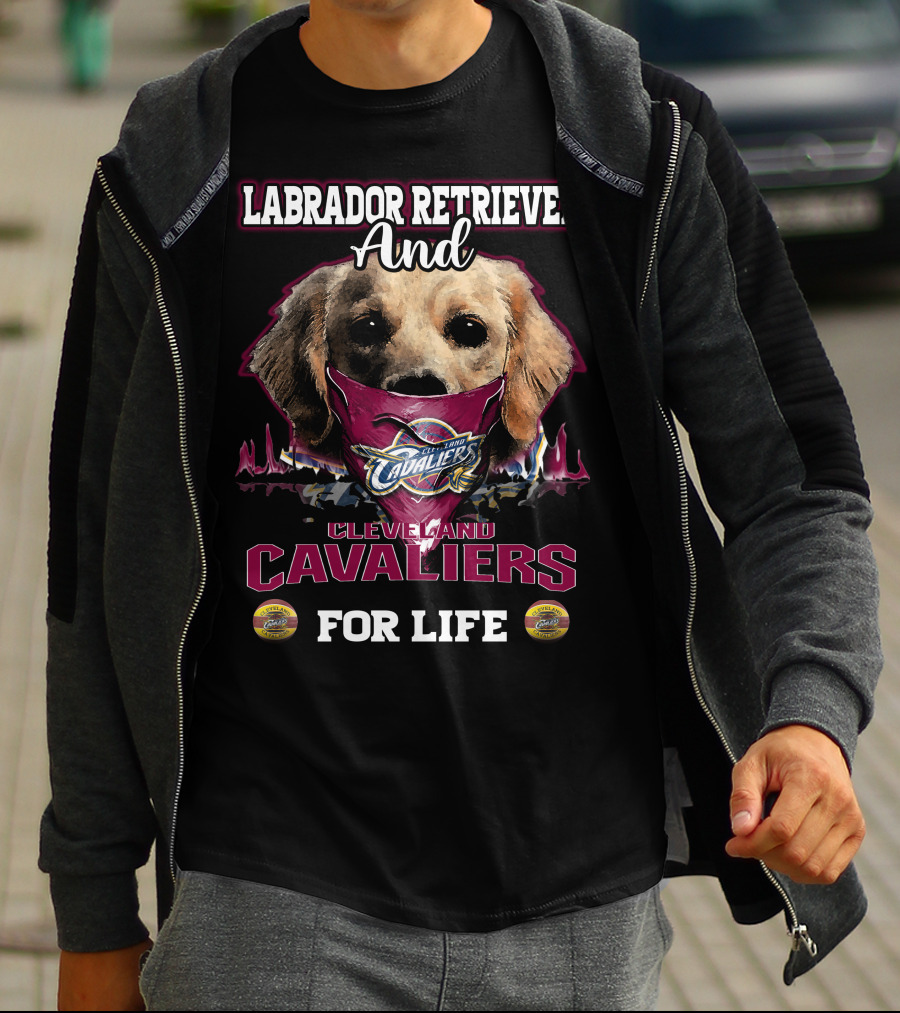 Labrador Retriever And Cleveland Cavaliers For Life T-Shirt