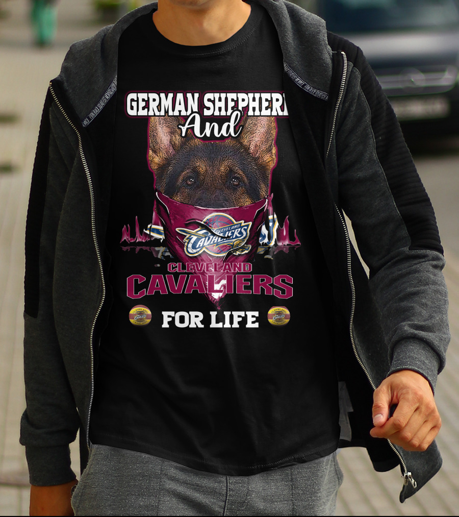 German Shepherd And Cleveland Cavaliers For Life T-Shirt