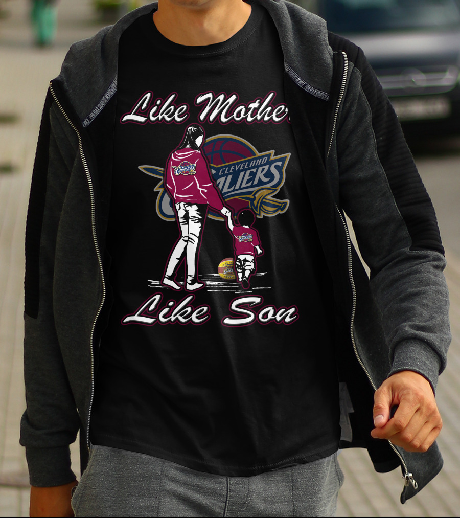 Like Mother Like Son Cleveland Cavaliers T-Shirt