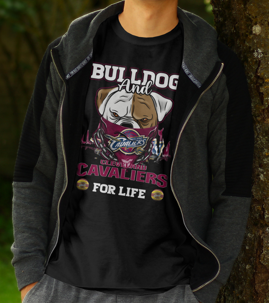 Bulldog And Cleveland Cavaliers For Life T-Shirt