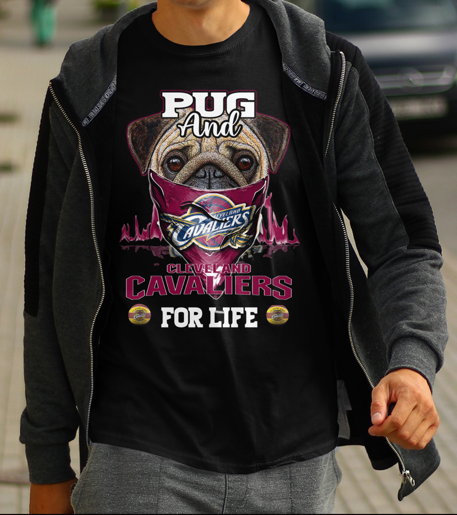 Pug And Cleveland Cavaliers For Life T-Shirt