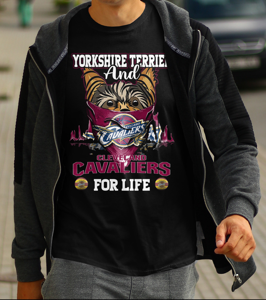 Yorkshire Terrier And Cleveland Cavaliers For Life T-Shirt