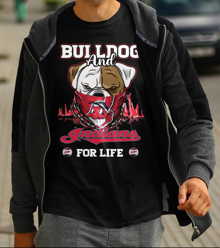 Bulldog And Indians For Life Cleveland Indians T-Shirt