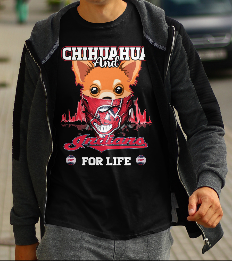 Chihuahua And Indians For Life T-Shirt