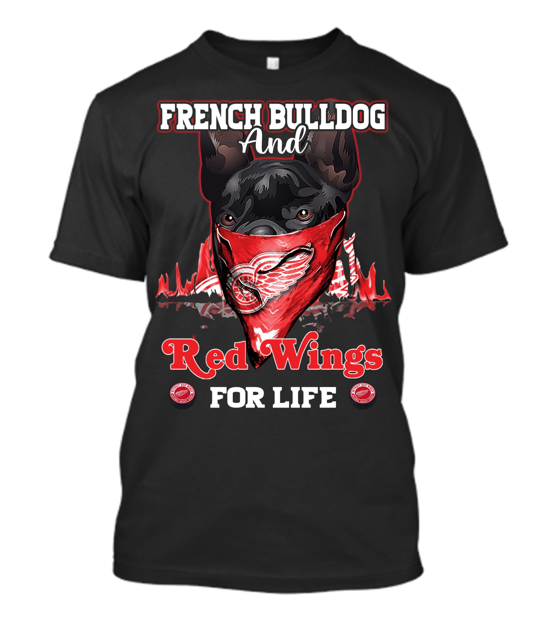 FRENCH BULLDOG AND RED WINGS FOR LIFE T-Shirt