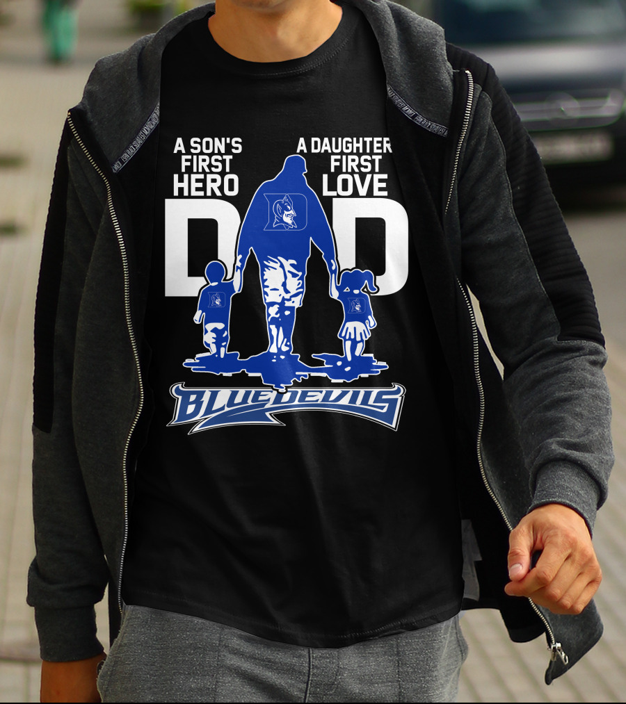 A Son's First Hero A Daughter's First Love Dad Blue Devils T-Shirt