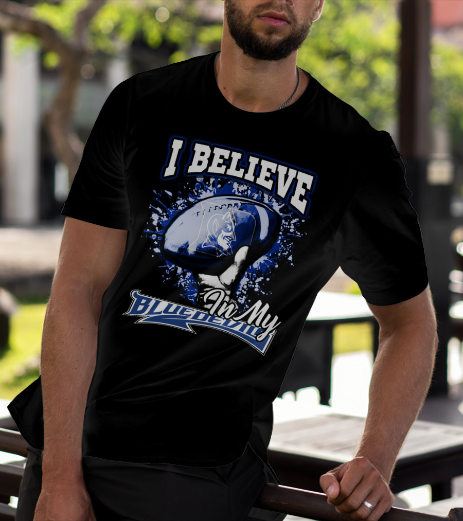 I Believe In My Blue Devils T-Shirt