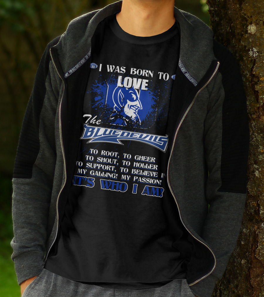 I Was Born To Love The Blue Devils It's Who I Am T-Shirt