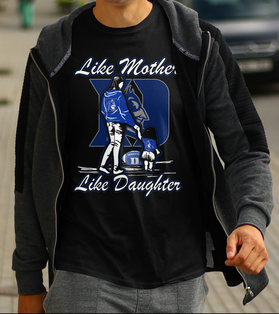 Like Mother Like Daughter Duke Blue Devils T-Shirt