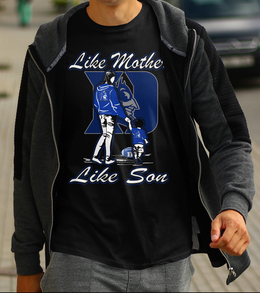 Like Mother Like Son Duke Blue Devils T-Shirt