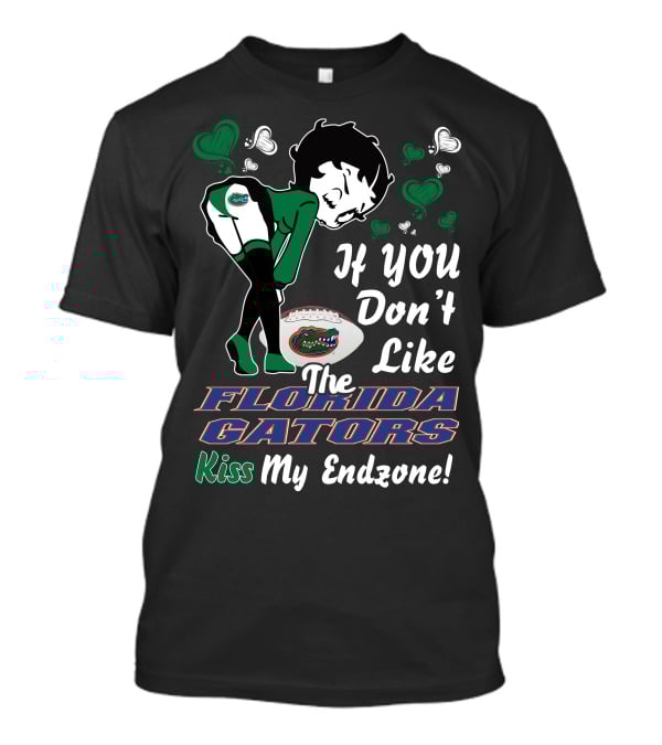 Betty Boop If You Don't Like The Florida Gators Kiss My Endzone T-Shirt