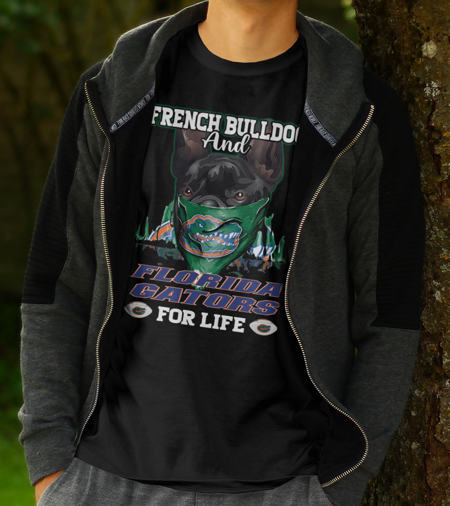 French Bulldog And Florida Gators For Life T-Shirt