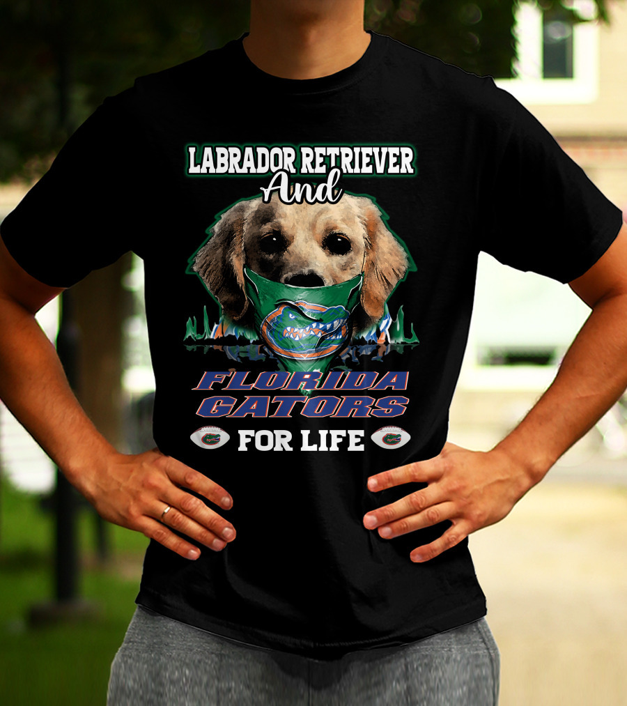 Labrador Retriever And Florida Gators For Life T-Shirt