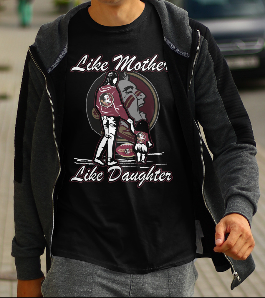 Like Mother Like Daughter Florida State Seminoles T-Shirt