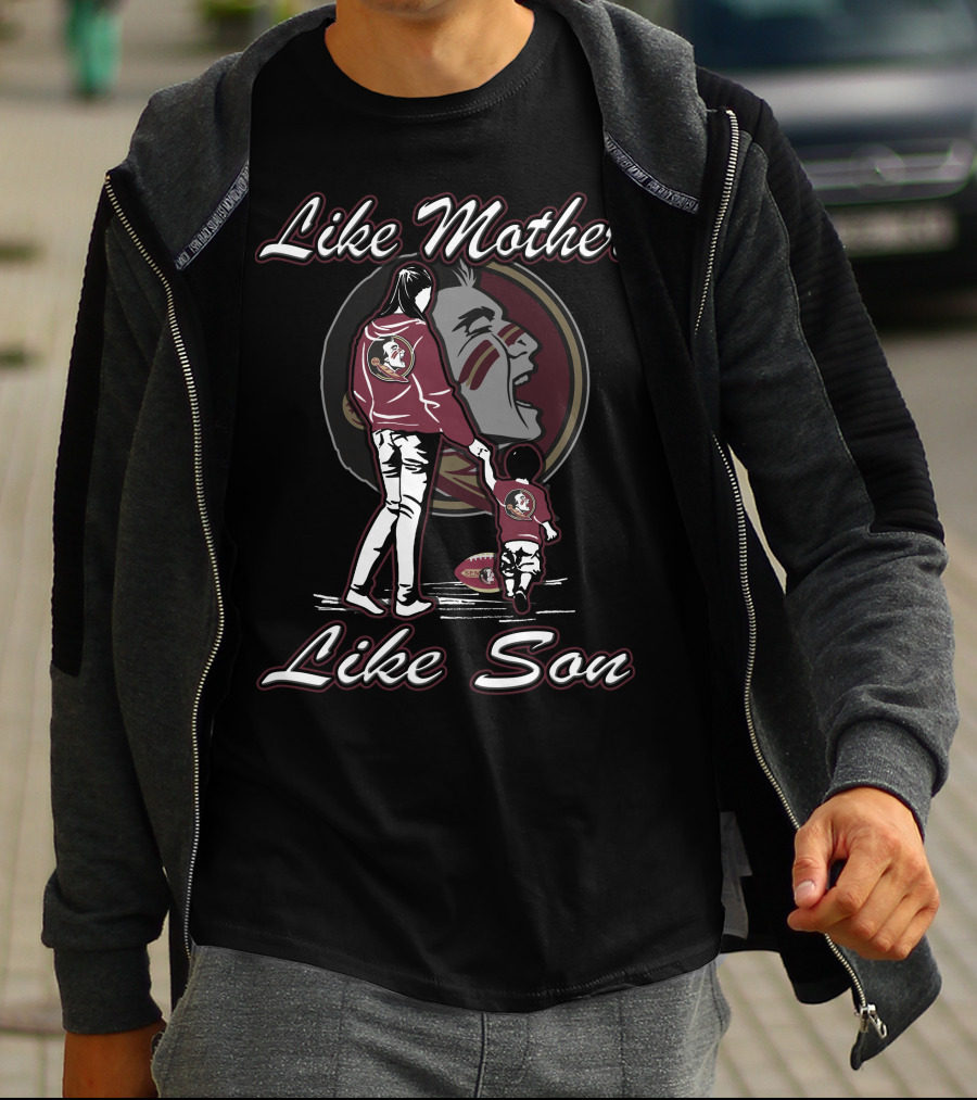 Like Mother Like Son Florida State Seminoles T-Shirt