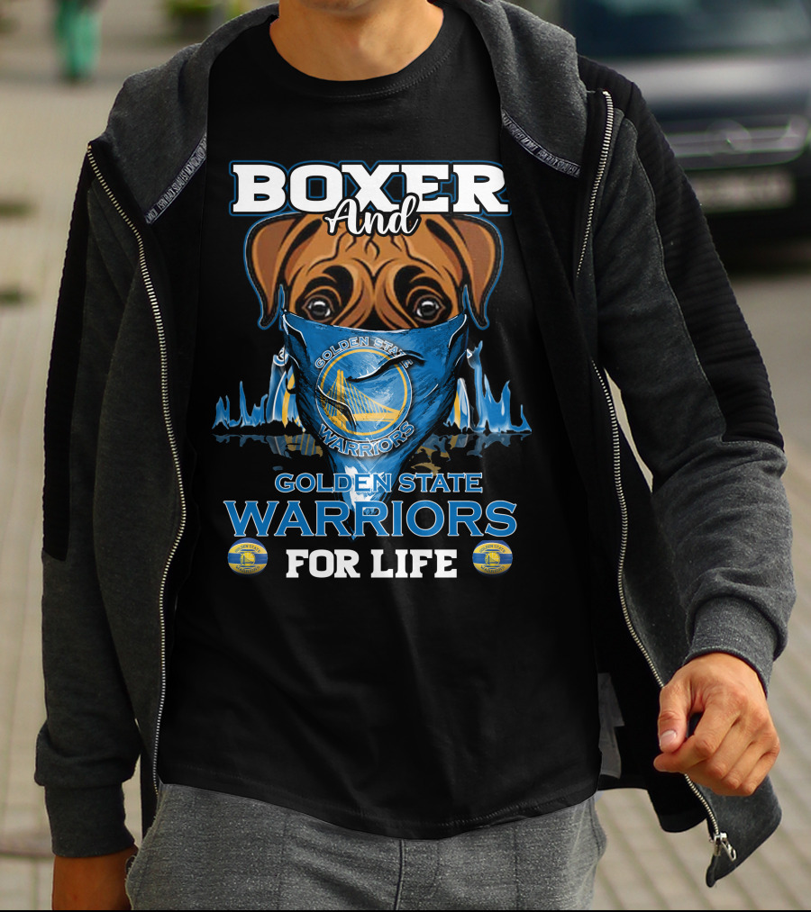 Boxer And Golden State Warriors For Life T-Shirt