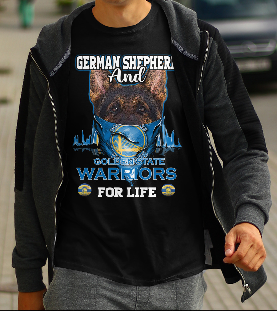 German Shepherd And Golden State Warriors For Life T-Shirt