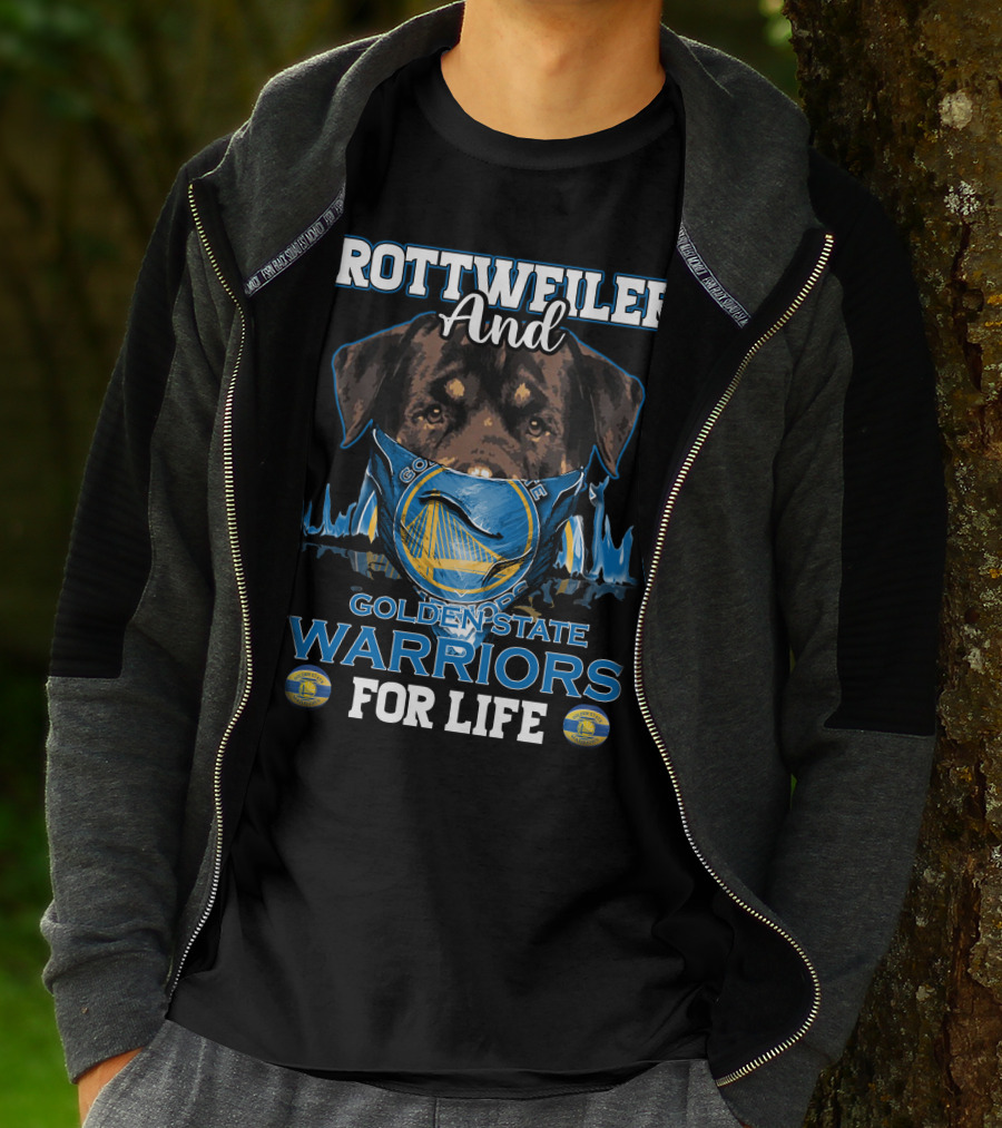 Rottweiler And Golden State Warriors For Life T-Shirt