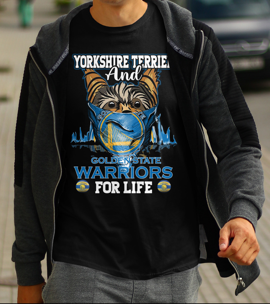 Yorkshire Terrier And Golden State Warriors For Life T-Shirt